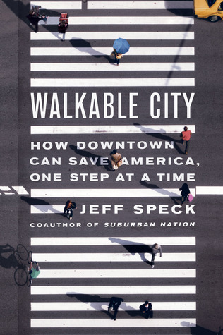 Walkable City: Cómo el centro puede salvar a América, un paso a la vez