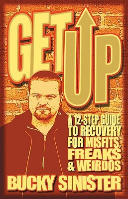 Get Up: Una guía de 12 pasos para la recuperación de Misfits, Freaks y Weirdos
