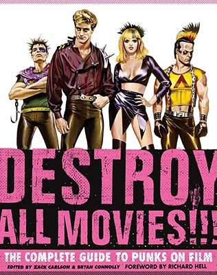 Destroy All Movies !!!: La Guía Completa de Punks en Cine