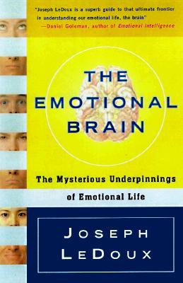 El cerebro emocional: los fundamentos misteriosos de la vida emocional