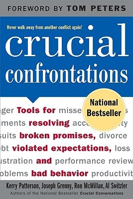 Cruciales confrontaciones: herramientas para resolver promesas quebradas, las expectativas violadas y mal comportamiento