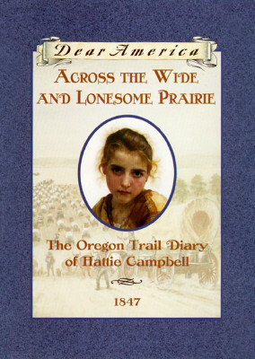 A través de la pradera ancha y solitaria: El diario del rastro de Oregon de Hattie Campbell
