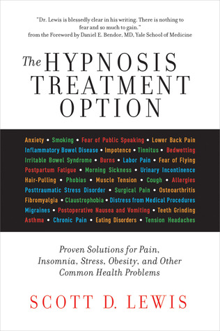 La opción del tratamiento de la hipnosis: Soluciones probadas para el dolor, el insomnio, el estrés, la obesidad, y otros problemas comunes de la salud