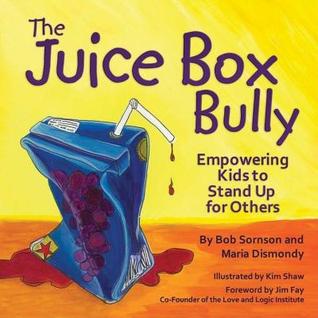 The Juice Box Bully: Empoderando a los niños para que se levanten para los demás