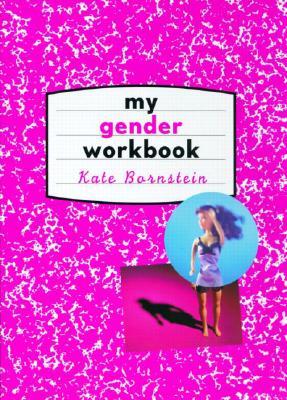 Mi libro de género: Cómo convertirse en un hombre real, una mujer real, el verdadero usted, o algo más en forma completa