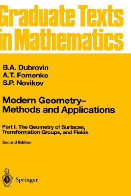Métodos y Aplicaciones de Geometría Moderna: Parte I: La Geometría de Superficies, Grupos de Transformación y Campos