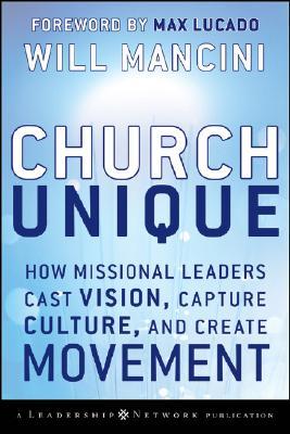 Iglesia única: cómo los líderes misioneros proyectan visión, capturan cultura y crean movimiento
