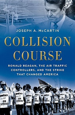 Curso de la colisión: Ronald Reagan, los reguladores de tráfico aéreo, y la huelga que cambió América