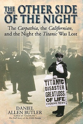 El otro lado de la noche: El Carpathia, el californiano y la noche en que se perdió el Titanic