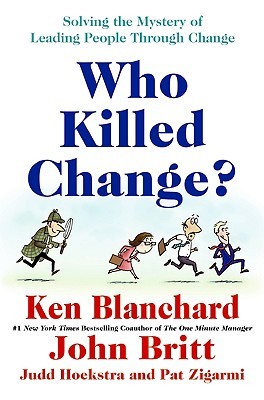 ¿Quién mató al cambio ?: Resolver el misterio de liderar a la gente a través del cambio