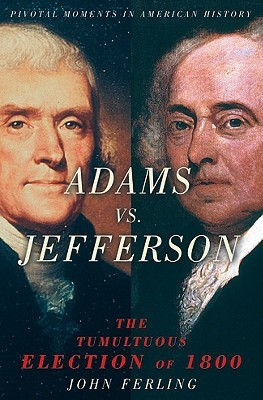 Adams Vs. Jefferson: La Elección Tumultuosa de 1800