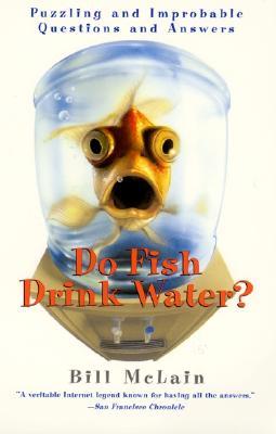 Los peces beben agua ?: Puzzling and Improbable Preguntas y Respuestas