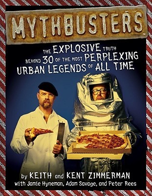 MythBusters: La verdad explosiva detrás de 30 de las leyendas urbanas más desconcertantes de todos los tiempos
