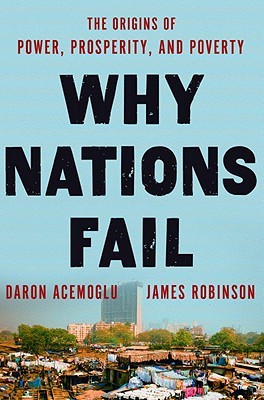 Por qué fallan las naciones: los orígenes del poder, la prosperidad y la pobreza
