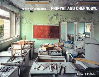 Zonas de Exclusión: Pripyat y Chernobyl