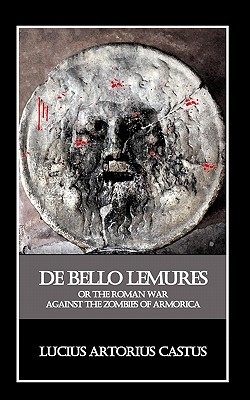 De Bello Lemures, O La Guerra Romana Contra Los Zombis De Armórica