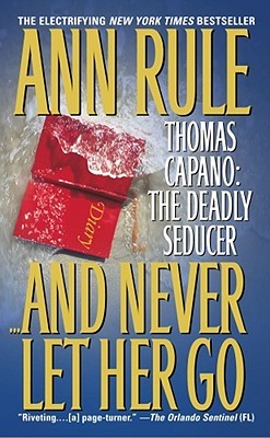 Y nunca la dejes ir: Thomas Capano: The Deadly Seducer