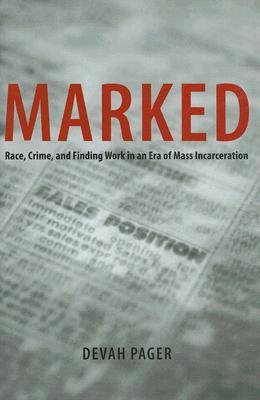 Marcado: raza, crimen y búsqueda de trabajo en una era de encarcelamiento en masa