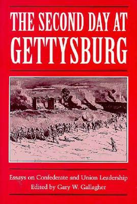 El segundo día en Gettysburg: Ensayos sobre el liderazgo confederado y sindical