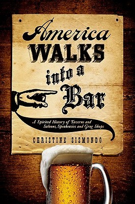 América camina en un bar: una historia enérgica de tabernas y salones, Speakeasies y tiendas de Grog