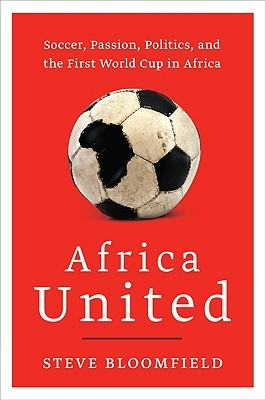 África Unida: Fútbol, Pasión, Política y la Primera Copa del Mundo en África