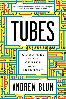 Tubes: Un viaje al centro de la Internet