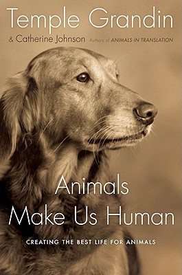 Los animales nos hacen humanos: Creando la mejor vida para los animales