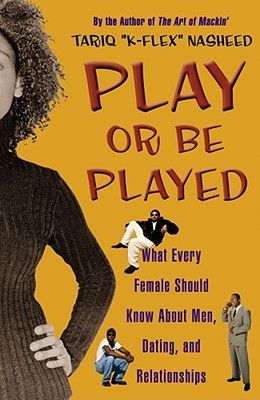 Juega o se juega: Lo que cada mujer debe saber sobre los hombres, citas y relaciones