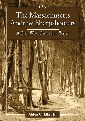 El Massachusetts Andrew Sharpshooters: Una Historia de la Guerra Civil y Roster