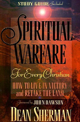 Guerra espiritual para cada cristiano: Cómo vivir en la victoria y retomar la tierra