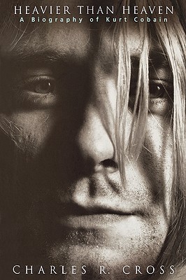 Más pesado que el cielo: una biografía de Kurt Cobain