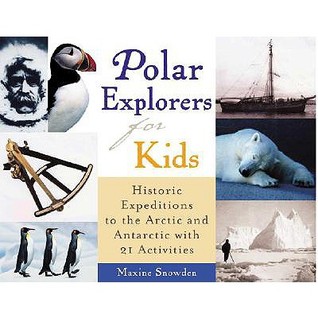 Exploradores Polares para Niños: Expediciones Históricas al Ártico y Antártico con 21 Actividades