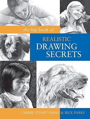 El gran libro de los secretos del dibujo realista: fáciles técnicas para dibujar gente, animales y más