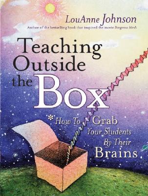 Enseñanza fuera de la caja: Cómo agarrar a sus estudiantes por sus cerebros