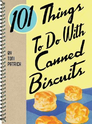 101 cosas que hacer con galletas enlatadas 101 cosas que hacer con galletas enlatadas