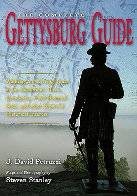 La Guía Completa de Gettysburg: Excursiones a pie y en automóvil del campo de batalla, la ciudad, los cementerios, los sitios de los hospitales de campaña y otros temas de interés histórico