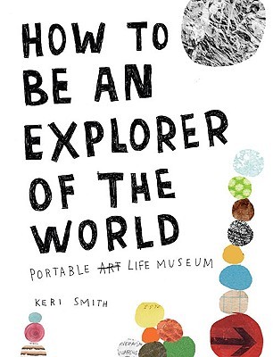 Cómo ser un explorador del mundo: Portable Life Museum