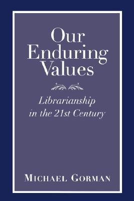 Nuestros valores perdurables: la biblioteconomía en el siglo XXI