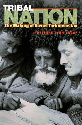 Nación tribal: La fabricación de Turkmenistán soviético