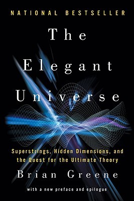 El universo elegante: las supercuerdas, las dimensiones ocultas y la búsqueda de la teoría definitiva