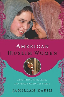 Mujeres Musulmanas Americanas: Raza, Clase y Género de Negociación dentro de la Ummah
