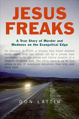 Jesús Freaks: Una verdadera historia de asesinato y locura en el borde evangélico