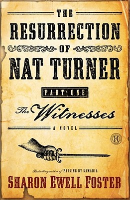 La Resurrección de Nat Turner, Parte 1: Los Testigos: Una Novela
