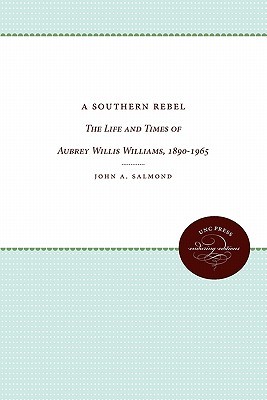 Un rebelde meridional: la vida y los tiempos de Aubrey Willis Williams, 1890-1965