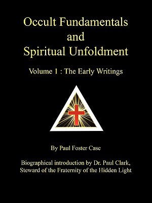 Fundamentos ocultos y despliegue espiritual - Volumen 1: Los primeros escritos