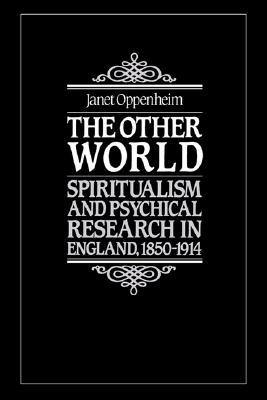 El Otro Mundo: El Espiritismo y la Investigación Psíquica en Inglaterra, 1850 1914