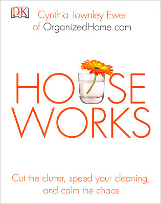 Houseworks: Cortar el desorden, acelerar su limpieza y calmar el caos