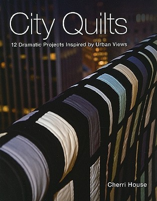 Quilts de la ciudad: 12 proyectos dramáticos inspirados por las vistas urbanas