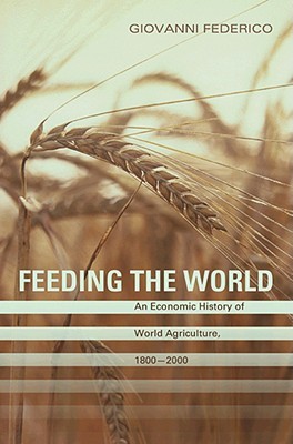 Alimentando al mundo: una historia económica de la agricultura, 1800-2000