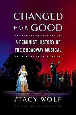 Cambiado por el bien: Una historia feminista del musical de Broadway